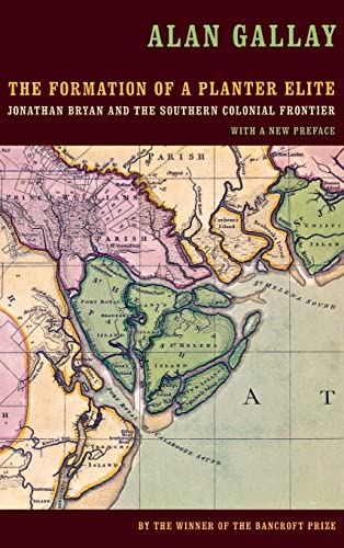 9780820352350: The Formation of a Planter Elite: Jonathan Bryan and the Southern Colonial Frontier