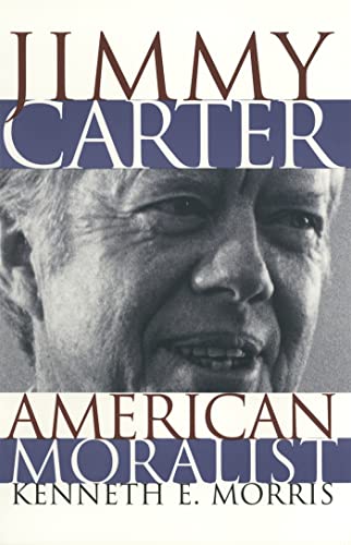 9780820352435: Jimmy Carter, American Moralist