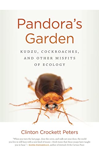 Stock image for Pandora's Garden: Kudzu, Cockroaches, and Other Misfits of Ecology (Crux: The Georgia Series in Literary Nonfiction Ser.) for sale by Open Books