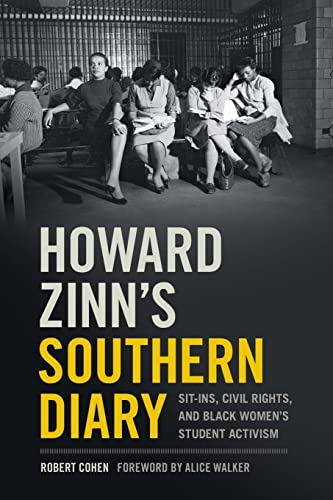 Imagen de archivo de Howard Zinn's Southern Diary : Sit-Ins, Civil Rights, and Black Women's Student Activism a la venta por Better World Books