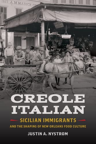 Stock image for Creole Italian: Sicilian Immigrants and the Shaping of New Orleans Food Culture for sale by Revaluation Books