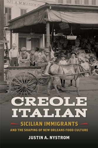 Stock image for Creole Italian: Sicilian Immigrants and the Shaping of New Orleans Food Culture for sale by Revaluation Books