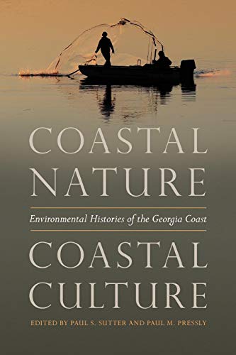 Stock image for Coastal Nature, Coastal Culture: Environmental Histories of the Georgia Coast for sale by ThriftBooks-Dallas