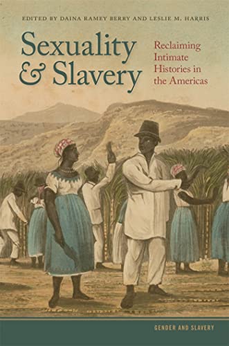 Imagen de archivo de Sexuality and Slavery: Reclaiming Intimate Histories in the Americas (Gender and Slavery Ser.) a la venta por Lucky's Textbooks