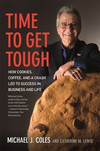 9780820354620: Time to Get Tough: How Cookies, Coffee, and a Crash Led to Success in Business and Life