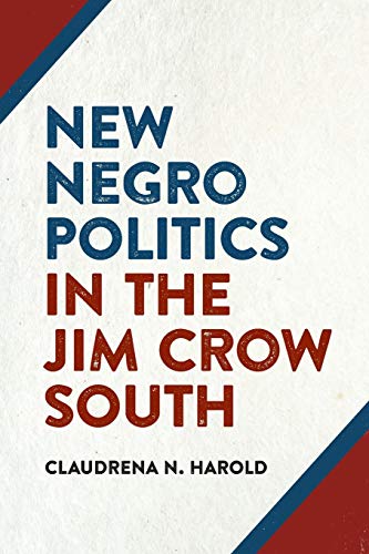 Stock image for New Negro Politics in the Jim Crow South for sale by Revaluation Books