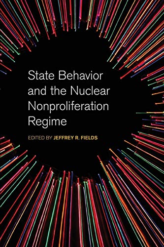 Stock image for State Behavior and the Nuclear Nonproliferation Regime (Studies in Security and International Affairs Ser.) for sale by Chiron Media