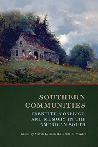 Stock image for Southern Communities: Identity, Conflict, and Memory in the American South for sale by Lucky's Textbooks
