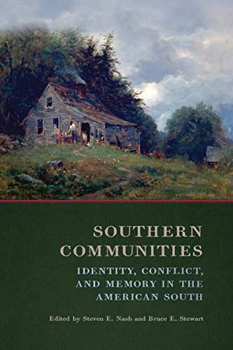 Beispielbild fr Southern Communities : Identity, Conflict, and Memory in the American South zum Verkauf von Better World Books