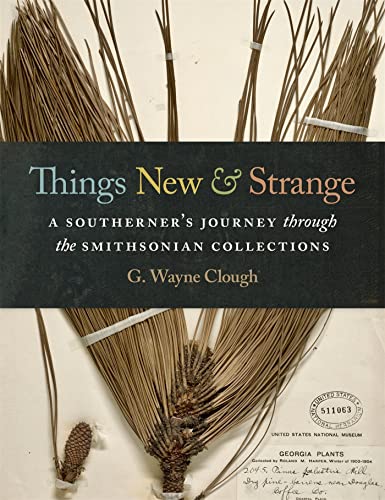9780820355238: Things New and Strange: A Southerner’s Journey through the Smithsonian Collections