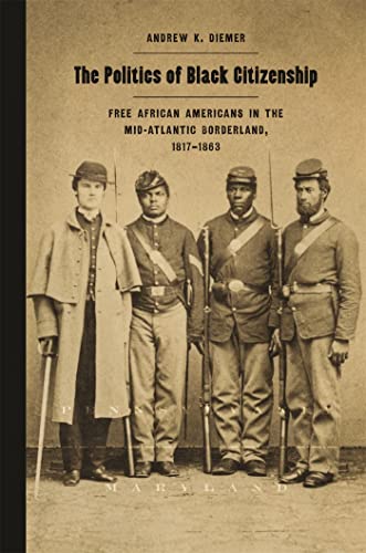 9780820355504: The Politics of Black Citizenship: Free African Americans in the Mid-Atlantic Borderland, 1817 1863