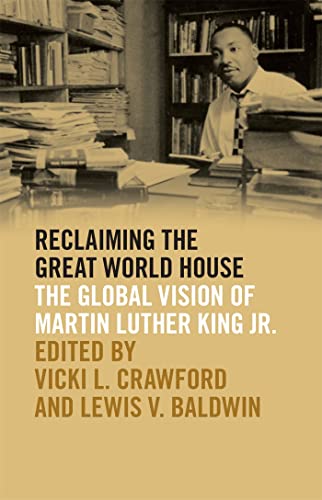 Stock image for Reclaiming the Great World House: The Global Vision of Martin Luther King Jr. for sale by Revaluation Books