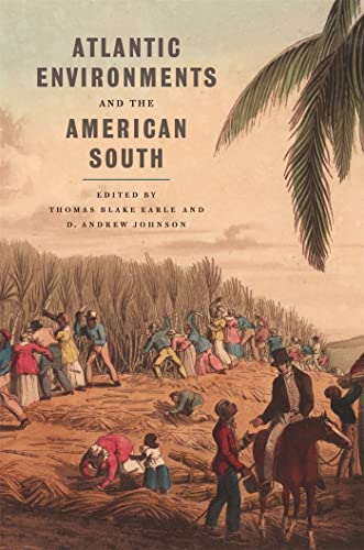 9780820356488: Atlantic Environments and the American South (Environmental History and the American South Ser.)