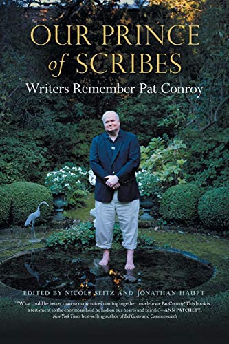 Imagen de archivo de Our Prince of Scribes: Writers Remember Pat Conroy a la venta por ThriftBooks-Atlanta