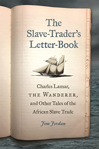 9780820356877: The Slave-Trader's Letter-Book: Charles Lamar, the Wanderer, and Other Tales of the African Slave Trade