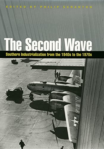 9780820357140: The Second Wave: Southern Industrialization from the 1940s to the 1970s (Economy and Society in the Modern South) (Economy and Society in the Modern South Ser.)