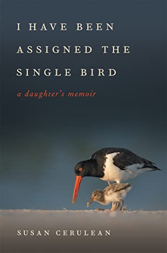 Stock image for I Have Been Assigned the Single Bird : A Daughter's Memoir for sale by Better World Books