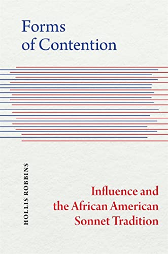 Stock image for Forms of Contention: Influence and the African American Sonnet Tradition for sale by ThriftBooks-Dallas
