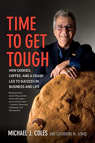 Imagen de archivo de Time to Get Tough: How Cookies, Coffee, and a Crash Led to Success in Business and Life a la venta por SecondSale