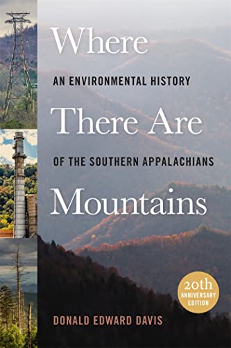 Stock image for Where There Are Mountains: An Environmental History of the Southern Appalachians for sale by GF Books, Inc.