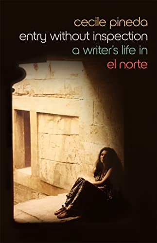 Imagen de archivo de Entry Without Inspection: A Writer's Life in El Norte a la venta por ThriftBooks-Dallas