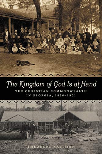9780820358673: The Kingdom of God Is at Hand: The Christian Commonwealth in Georgia, 1896-1901