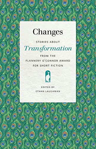 9780820358697: Changes: Stories about Transformation from the Flannery O'Connor Award for Short Fiction: 118 (Flannery O'Connor Award for Short Fiction Series)