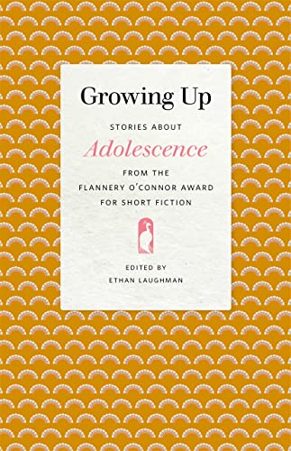 9780820358710: Growing Up: Stories about Adolescence from the Flannery O'Connor Award for Short Fiction: 117 (Flannery O'Connor Award for Short Fiction Series)