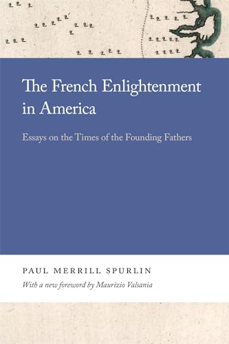 Beispielbild fr The French Enlightenment in America: Essays on the Times of the Founding Fathers (Georgia Open History Library) zum Verkauf von Jackson Street Booksellers