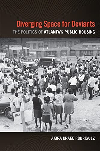 Stock image for Diverging Space for Deviants: The Politics of Atlanta's Public Housing for sale by BooksRun