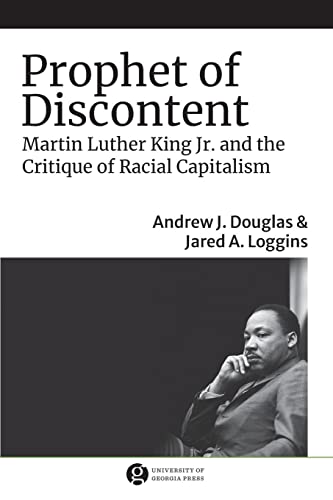 Stock image for Prophet of Discontent: Martin Luther King Jr. and the Critique of Racial Capitalism for sale by ThriftBooks-Atlanta