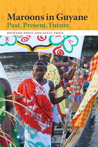 9780820360867: Maroons in Guyane: Past, Present, Future: 42 (Race in the Atlantic World, 1700-1900 Series)