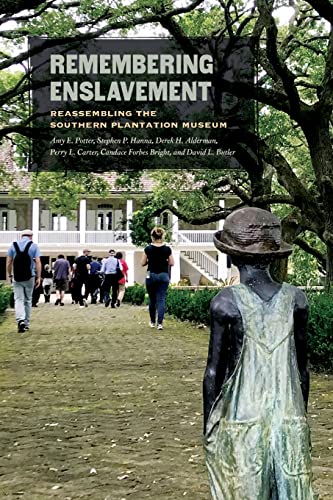 Stock image for Remembering Enslavement: Reassembling the Southern Plantation Museum for sale by GF Books, Inc.