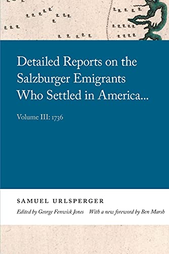 9780820361192: Detailed Reports on the Salzburger Emigrants Who Settled in America...: Volume III: 1736 (Georgia Open History Library)
