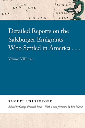 Stock image for Detailed Reports on the Salzburger Emigrants Who Settled in America.: Volume VIII: 1741 for sale by ThriftBooks-Dallas