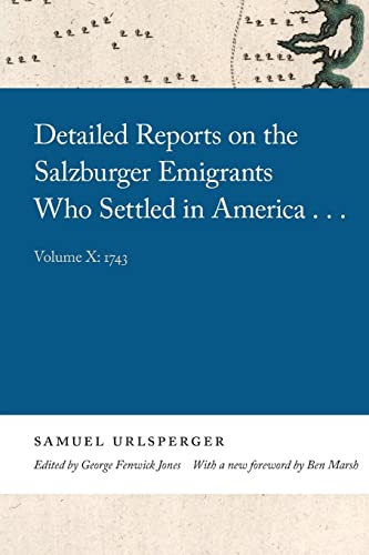 9780820361376: Detailed Reports on the Salzburger Emigrants Who Settled in America...: Volume X: 1743 (Georgia Open History Library)