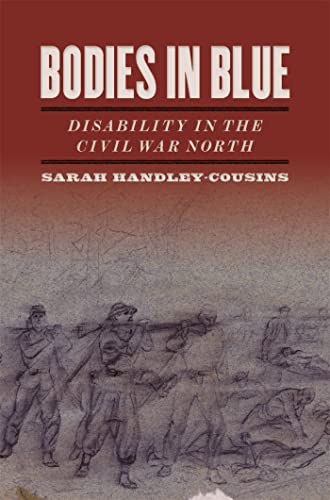 Beispielbild fr Bodies in Blue: Disability in the Civil War North (UnCivil Wars Series) zum Verkauf von Monster Bookshop