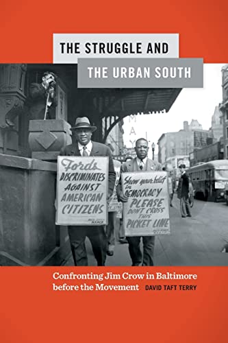 9780820361758: The Struggle and the Urban South: Confronting Jim Crow in Baltimore before the Movement: 27 (Politics and Culture in the Twentieth-Century South Series)