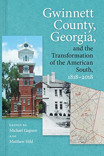 9780820362090: Gwinnett County, Georgia, and the Transformation of the American South, 1818–2018