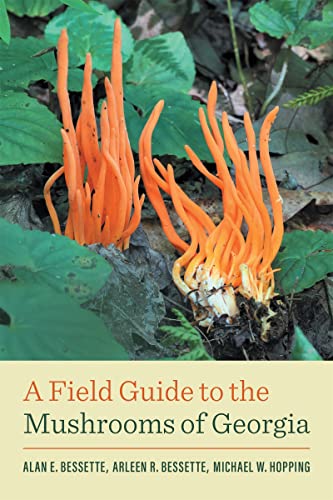 Stock image for A Field Guide to the Mushrooms of Georgia (Wormsloe Foundation Nature Books) [Paperback] Bessette, Alan E.; Bessette, Arleen R. and Hopping, Michael W. for sale by Lakeside Books