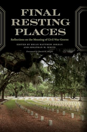 Imagen de archivo de Final Resting Places: Reflections on the Meaning of Civil War Graves a la venta por Revaluation Books