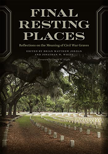 Stock image for Final Resting Places Reflections on the Meaning of Civil War Graves for sale by Michener & Rutledge Booksellers, Inc.