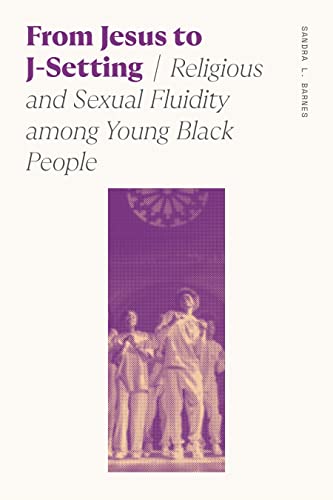 9780820364698: From Jesus to J-Setting: Religious and Sexual Fluidity among Young Black People (Sociology of Race and Ethnicity)