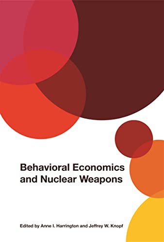Stock image for Behavioral Economics and Nuclear Weapons (Studies in Security and International Affairs Ser.) for sale by Book Deals