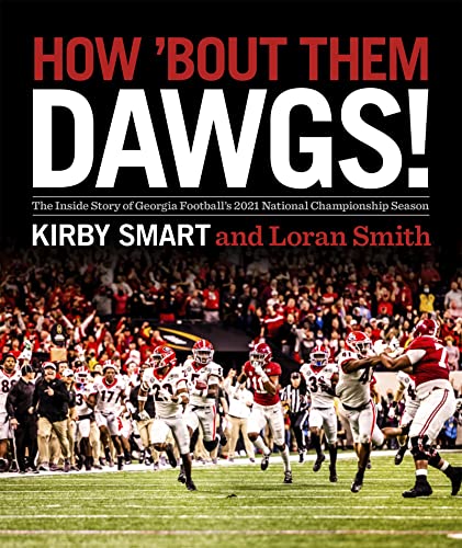 Stock image for How 'Bout Them Dawgs!: The Inside Story of Georgia Football's 2021 National Championship Season for sale by GF Books, Inc.