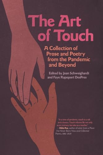 Stock image for The Art of Touch: A Collection of Prose and Poetry from the Pandemic and Beyond for sale by GF Books, Inc.