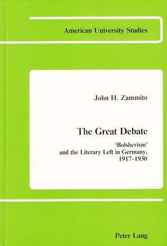 Beispielbild fr The Great Debate : Bolshevism and the Literary Left in Germany, 1917-1930 zum Verkauf von Better World Books