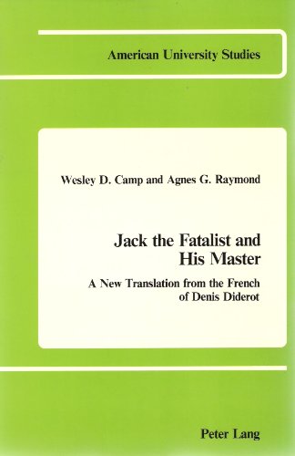 Beispielbild fr Jack the Fatalist and his Master: A New Translation from the French of Denis Diderot- Translated by W.D. Camp (American University Studies) zum Verkauf von Solr Books