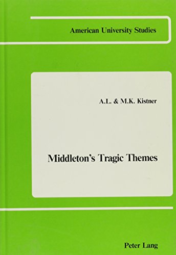 Beispielbild fr Middleton's Tragic Themes (American University Studies Series IV: English Language and Literature) (Volume 10) zum Verkauf von Anybook.com