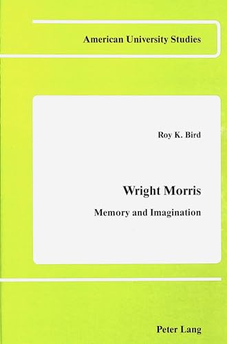 Stock image for Wright Morris Memory and Imagination for sale by Mythos Center Books